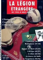 Gazette des Uniformes Hors-Série 7 - La Légion Étrangère de 1945 à nos jours