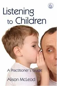 Listening to Children: A Practitioner's Guide (repost)