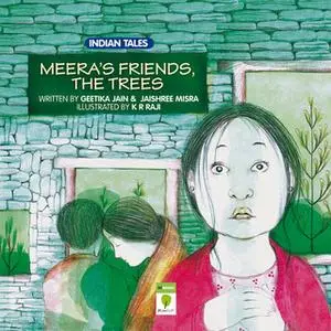 «Meera's Friends, The Trees» by Geethika Jain & Jaishree Mishra