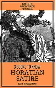 «3 books to know Horatian Satire» by Anthony Trollope, August Nemo, Daniel Defoe, Nikolai Gogol