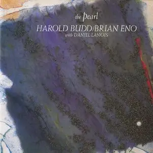 Brian Eno & Harold Budd - The Pearl (1984) {2009 Virgin DSD Remaster}