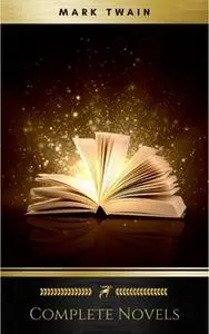 «Complete Novels» by Mark Twain
