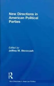 New Directions in American Political Parties (New Directions in American Politics)