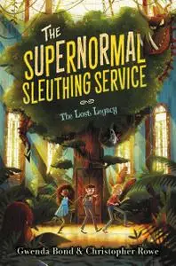 The Supernormal Sleuthing Service #1: The Lost Legacy