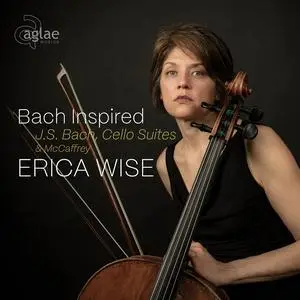 Erica Wise - Bach Inspired: J.S. Bach: Cello Suites & McCaffrey (2023)