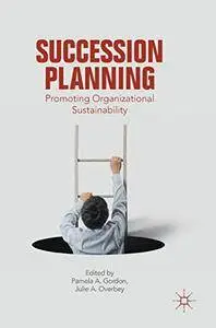 Succession Planning: Promoting Organizational Sustainability