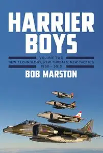 Harrier Boys, Volume 2: New Technology, New Threats, New Tactics, 1990-2010 (Harrier Boys)