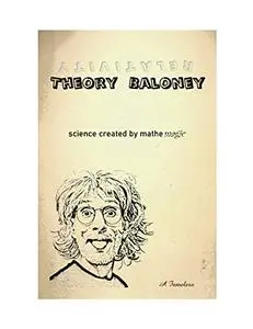Relativity Theory Baloney: science created by mathemagic