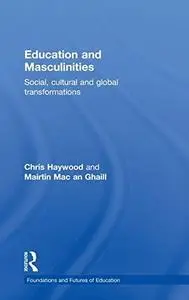 Education and Masculinities: Social, cultural and global transformations