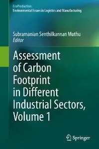Assessment of Carbon Footprint in Different Industrial Sectors, Volume 1 (Repost)