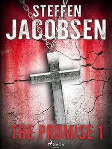 «The Promise – Part 1» by Steffen Jacobsen