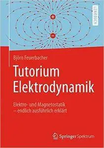 Tutorium Elektrodynamik: Elektro- und Magnetostatik - endlich ausführlich erklärt (repost)