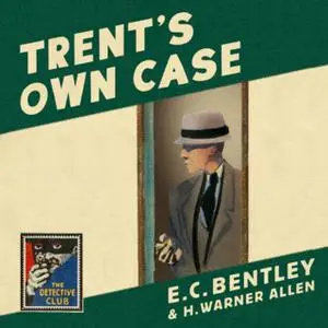 «Trent’s Own Case» by E.C. Bentley