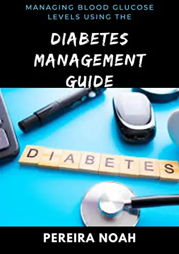 Managing Blood Glucose Levels Using The Diabetes Management Guide
