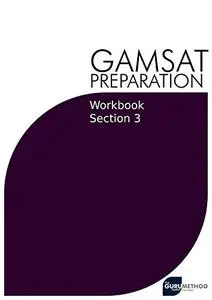 GAMSAT Preparation Workbook Section 3 (The Guru Method)