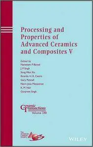 Processing and Properties of Advanced Ceramics and Composites V: Ceramic Transactions (repost)