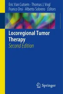 Locoregional Tumor Therapy, Second Edition (Repost)