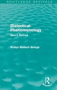 Dialectical phenomenology: Marx's method