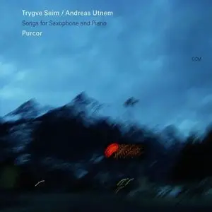 Trygve Seim, Andreas Utnem - Purcor: Songs for Saxophone and Piano (2010)