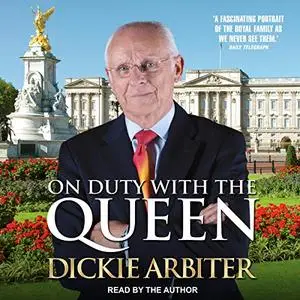 On Duty with the Queen: My Time as a Buckingham Palace Press Officer [Audiobook]