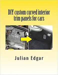 DIY custom curved interior trim panels for cars