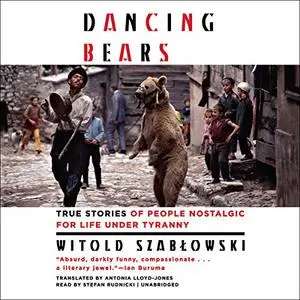 Dancing Bears [Audiobook] (Repost)