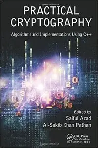 Practical Cryptography: Algorithms and Implementations Using C++