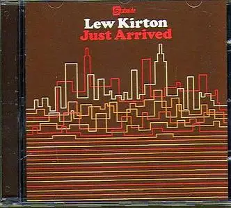 Lew Kirton - Just Arrived (1980) [2005, Remastered with Bonus Tracks]