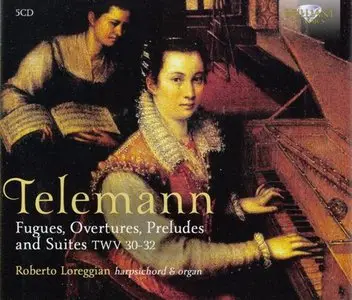 Roberto Loreggian - Telemann: Fugues, Overtures, Preludes & Suites (2013)