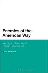 Enemies of the American Way: Identity And Presidential Foreign Policymaking