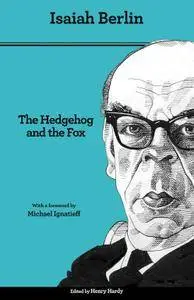The Hedgehog and the Fox: An Essay on Tolstoy's View of History, 2nd Edition