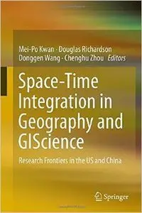 Space-Time Integration in Geography and Giscience: Research Frontiers in the Us and China (repost)