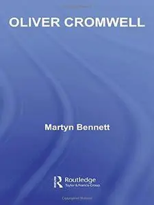 Oliver Cromwell (Routledge Historical Biographies)