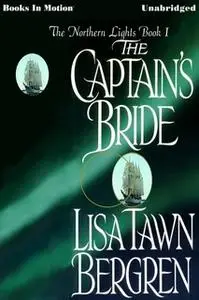 «The Captain's Bride» by Lisa Tawn Bergren