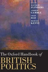 The Oxford Handbook of British Politics (Oxford Handbooks in Politics & International Relations)