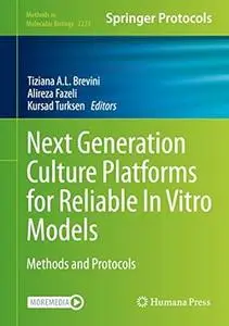 Next Generation Culture Platforms for Reliable In Vitro Models: Methods and Protocols