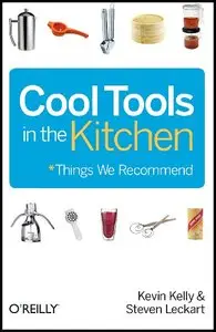 Cool Tools in the Kitchen: Things We Recommend (Repost)