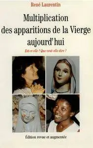 René Laurentin, "Multiplication des apparitions de la Vierge aujourd'hui: Est-ce elle ? Que veut-elle dire"
