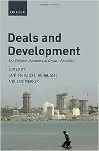 Deals and Development: The Political Dynamics of Growth Episodes