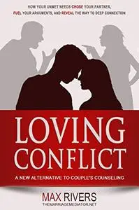 Loving Conflict: A New Alternative to Couples Counseling