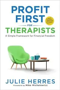 Profit First for Therapists: A Simple Framework for Financial Freedom