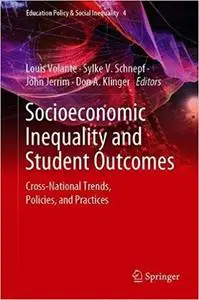 Socioeconomic Inequality and Student Outcomes: Cross-National Trends, Policies, and Practices