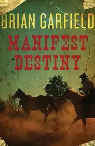 «Manifest Destiny» by Brian Garfield