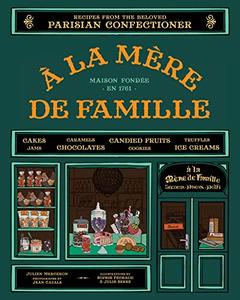 À la Mère de Famille: Recipes from the Beloved Parisian Confectioner (repost)