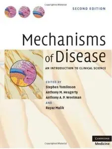 Mechanisms of Disease: An Introduction to Clinical Science (2nd edition) [Repost]