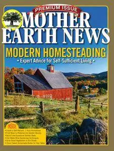 Mother Earth News - Modern Homesteading Special, Spring 2016