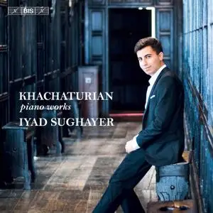Iyad Sughayer - Khachaturian: Piano Works (2019) [Official Digital Download 24/96]