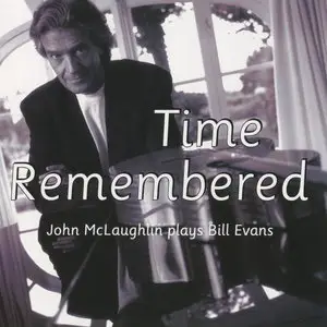 John McLaughlin - Time Remembered: John McLaughlin Plays Bill Evans (1993) {Verve}