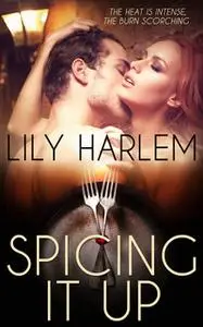 «Spicing it Up» by Lily Harlem