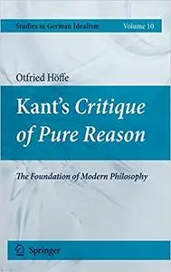 Kant`s Critique of Pure Reason: The Foundation of Modern Philosophy